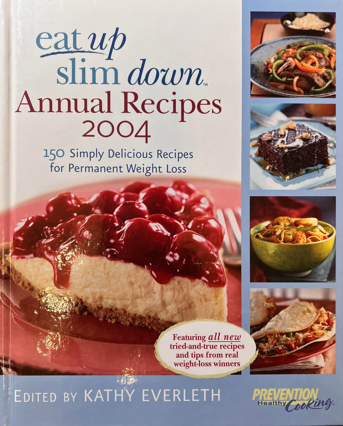Eat Up Slim Down-Annual Recipes 2004 (150 Simply Delicious Recipes for Permanent Weight Loss)