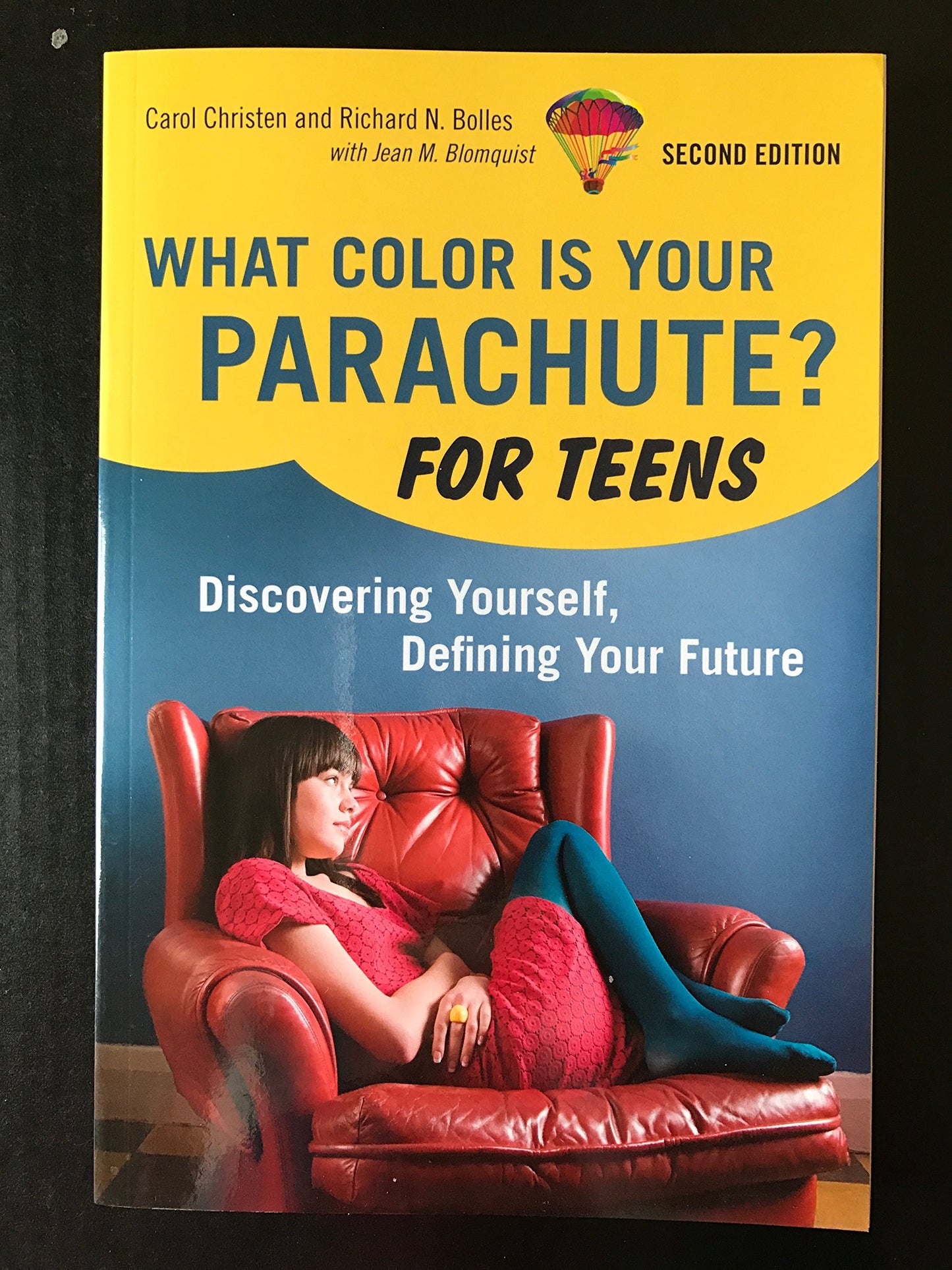 What Color Is Your Parachute? For Teens, 2nd Edition: Discovering Yourself, Defining Your Future