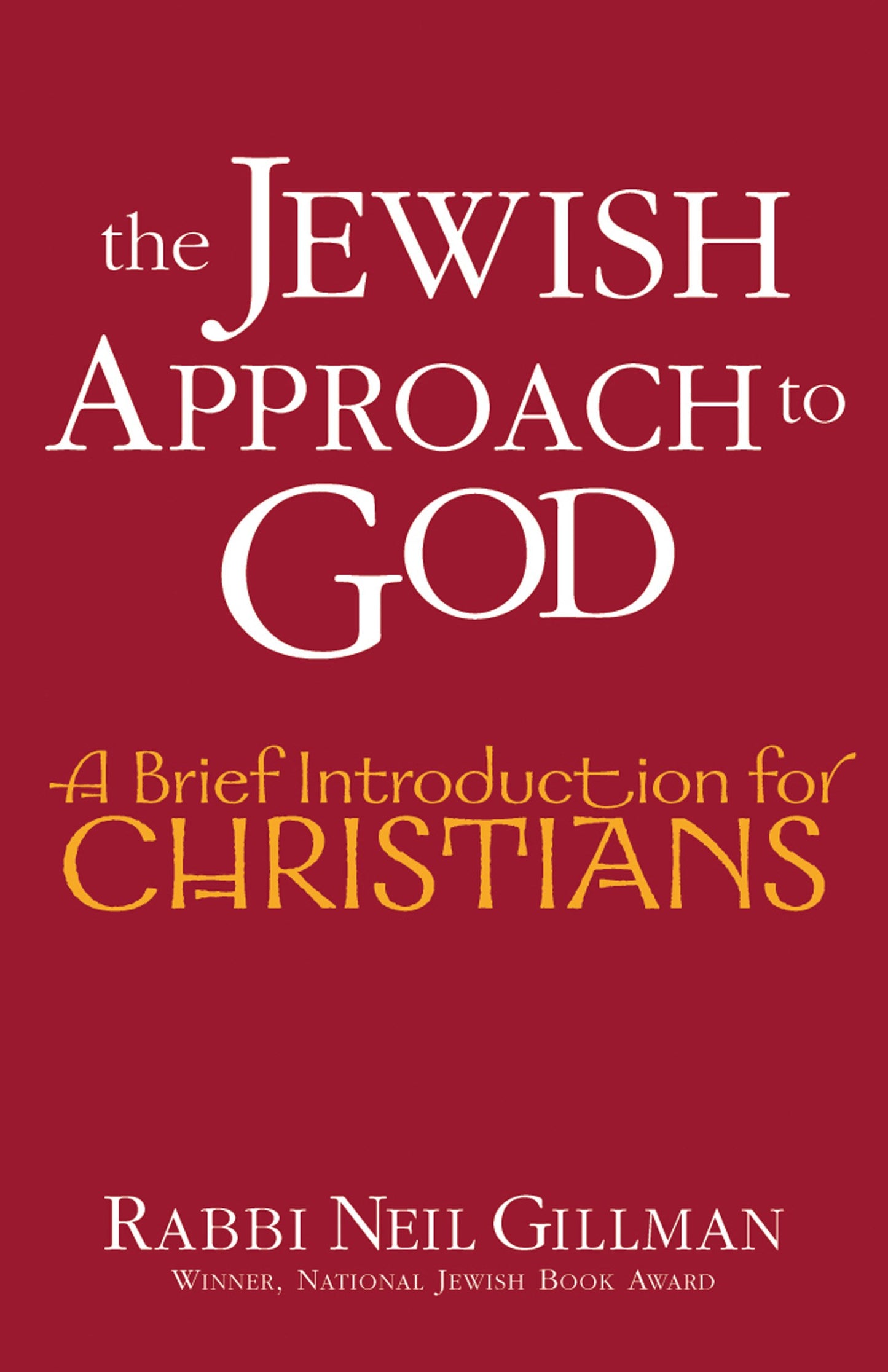 The Jewish Approach to God: A Brief Introduction for Christians