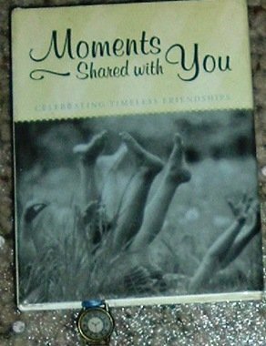 Moments Shared with You