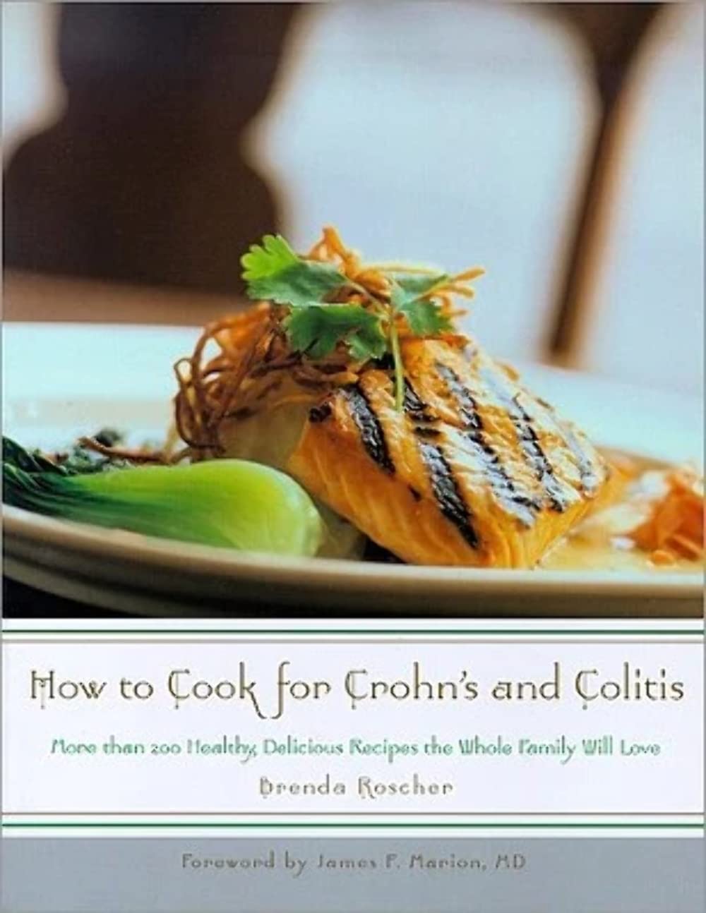 How to Cook for Crohn's and Colitis: More than 200 healthy, delicious recipes the whole family will love