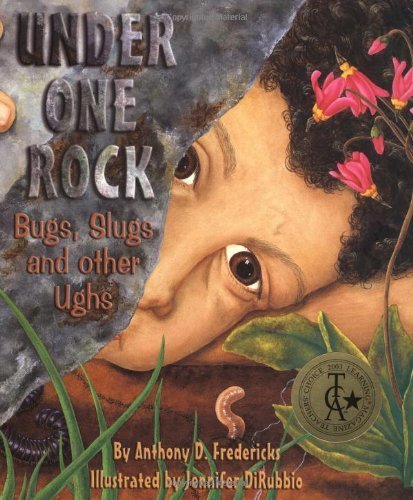 Under One Rock: Bugs, Slugs, and Other Ughs