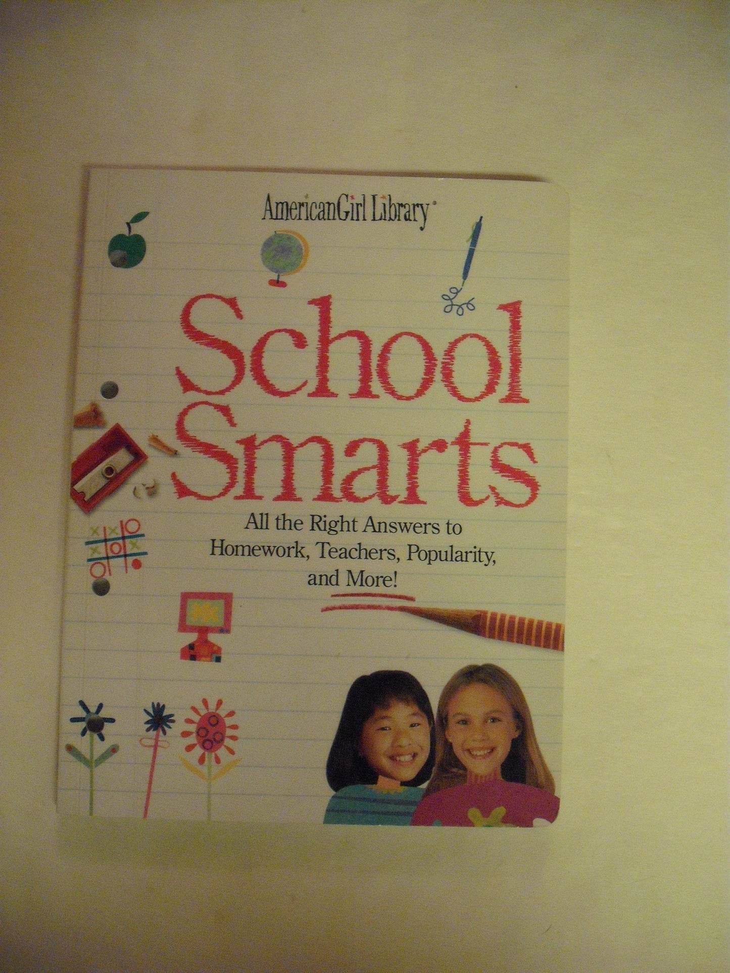 School Smarts: All the Right Answers to Homework, Teachers, Popularity, and More!