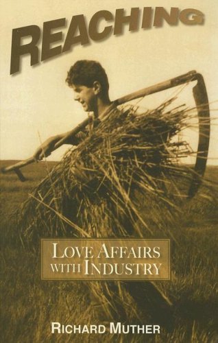 Reaching: Love Affairs with Industry