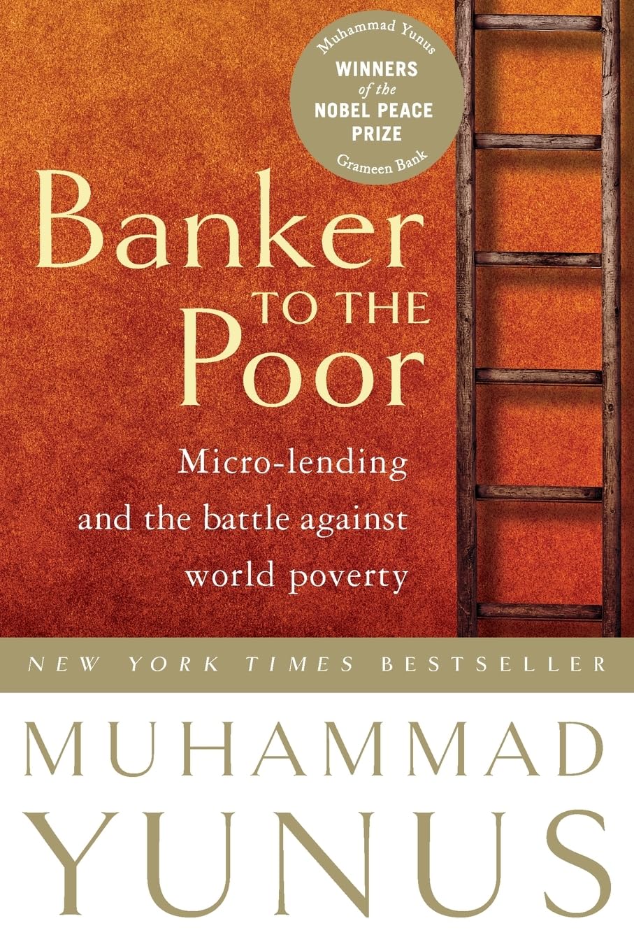 Banker to the Poor: Micro-lending and the Battle Against World Poverty - 5112