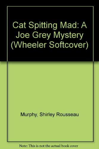 Cat Spitting Mad: A Joe Grey Mystery