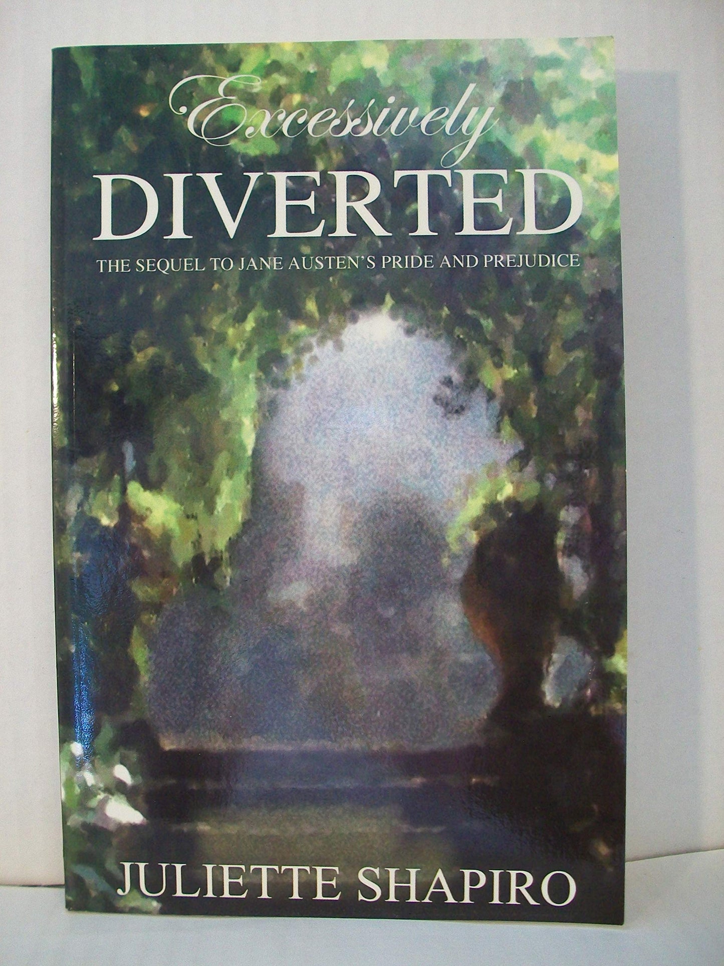 Excessively Diverted: The Sequel to Jane Austen's Pride and Prejudice
