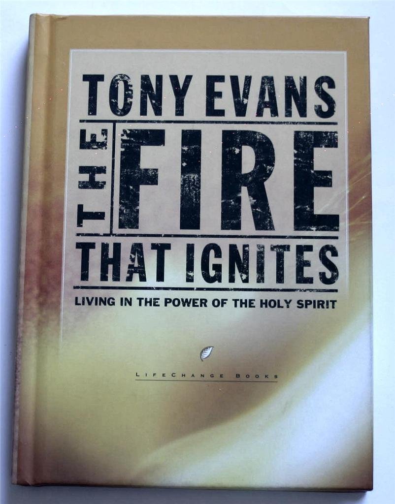 The Fire That Ignites: Living in the Power of the Holy Spirit (LifeChange Books)