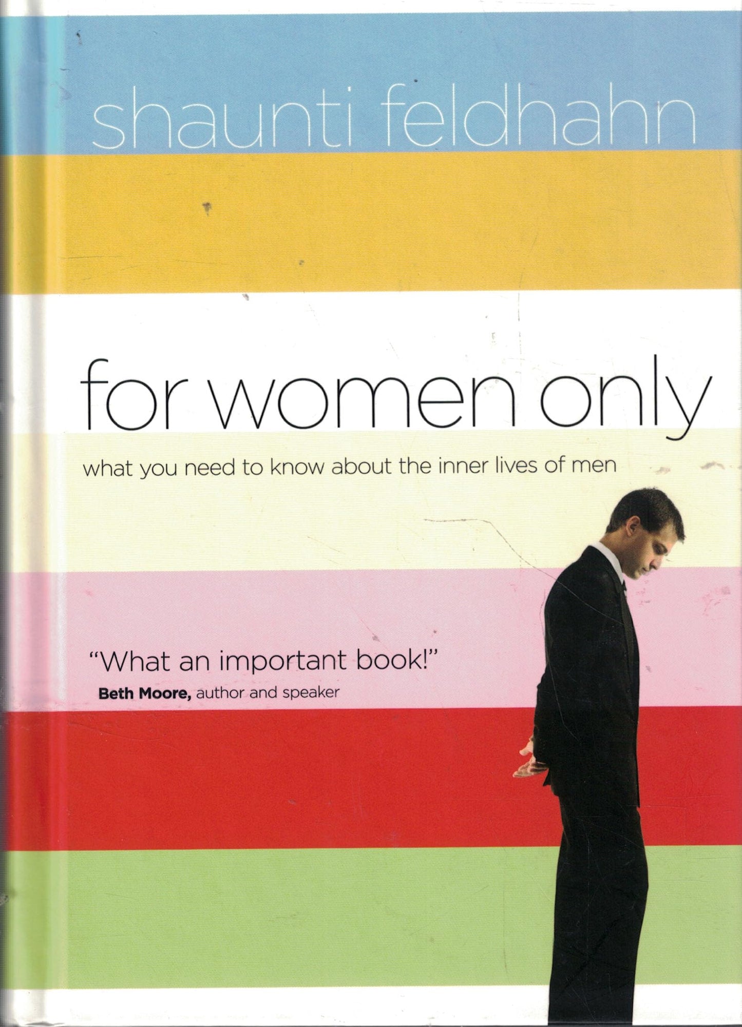 For Women Only: What You Need to Know about the Inner Lives of Men