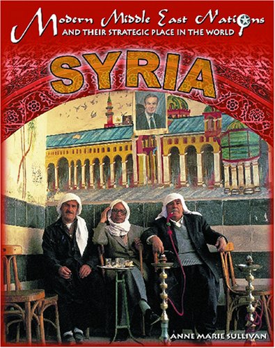 Syria (Modern Middle East Nations and Their Strategic Place in the World)