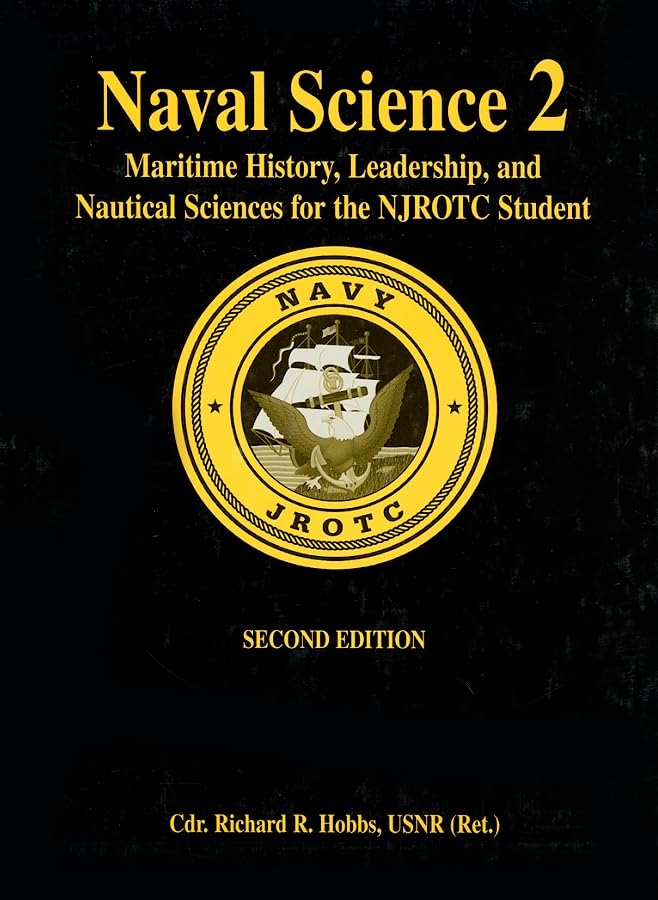 Naval Science 2: Maritime History, Leadership, and Nautical Sciences for the NJROTC Student, Second Edition