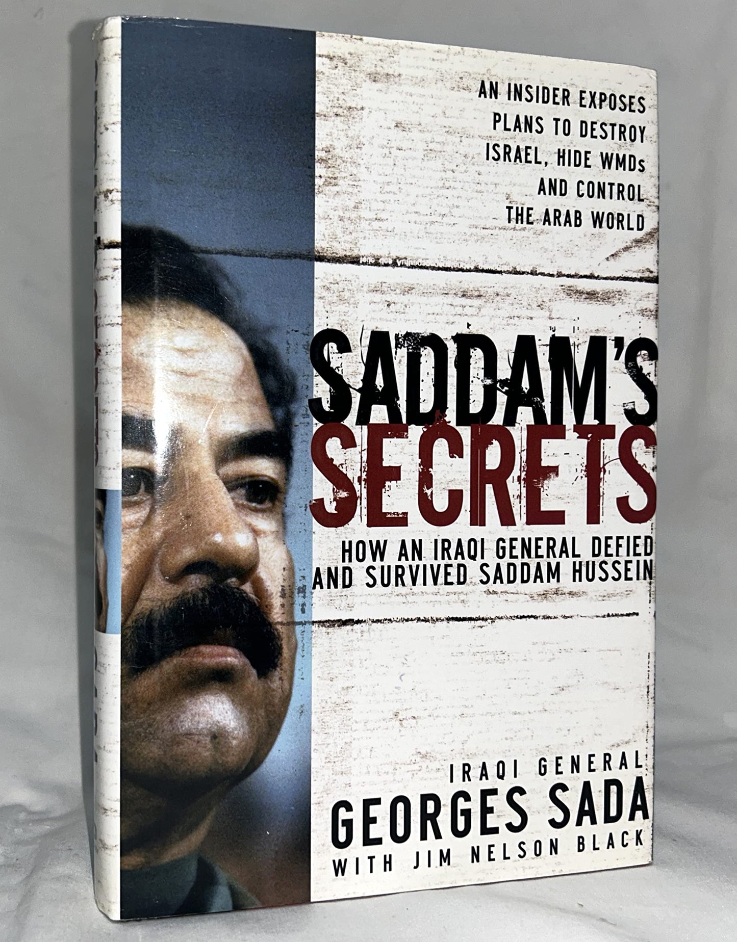 Saddam's Secrets: How an Iraqi General Defied & Survived Saddam Hussein