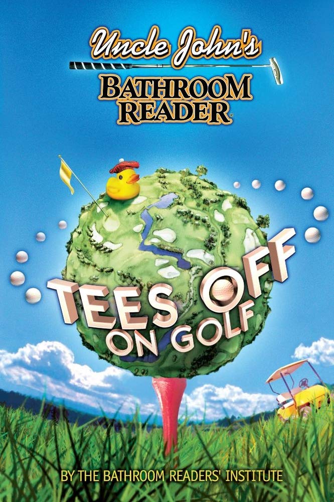Uncle John's Bathroom Reader Tees Off on Golf - 821