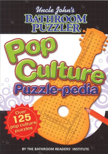 Uncle John's Bathroom Puzzler: Pop Culture Puzzle-Pedia