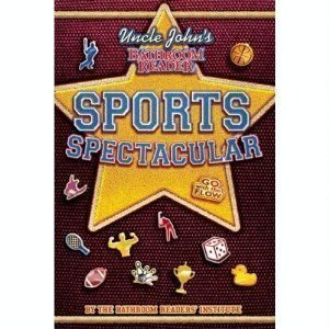 Uncle John's Bathroom Reader Sports Spectacular