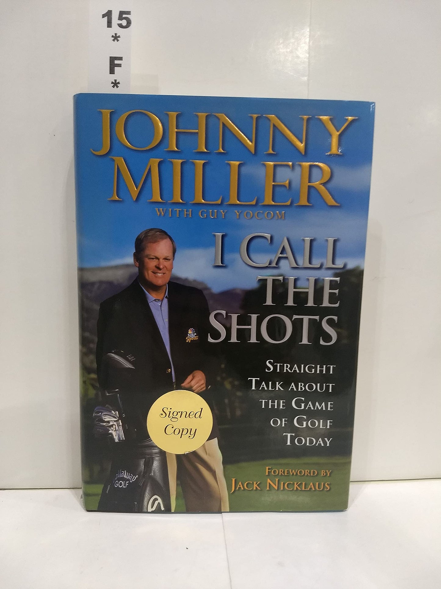 I Call the Shots: Straight Talk About the Game of Golf Today