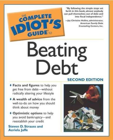 The Complete Idiot's Guide to Beating Debt, 2E