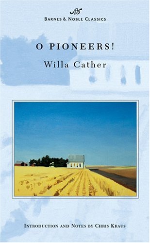 O Pioneers! (Barnes & Noble Classics Series) (B&N Classics)