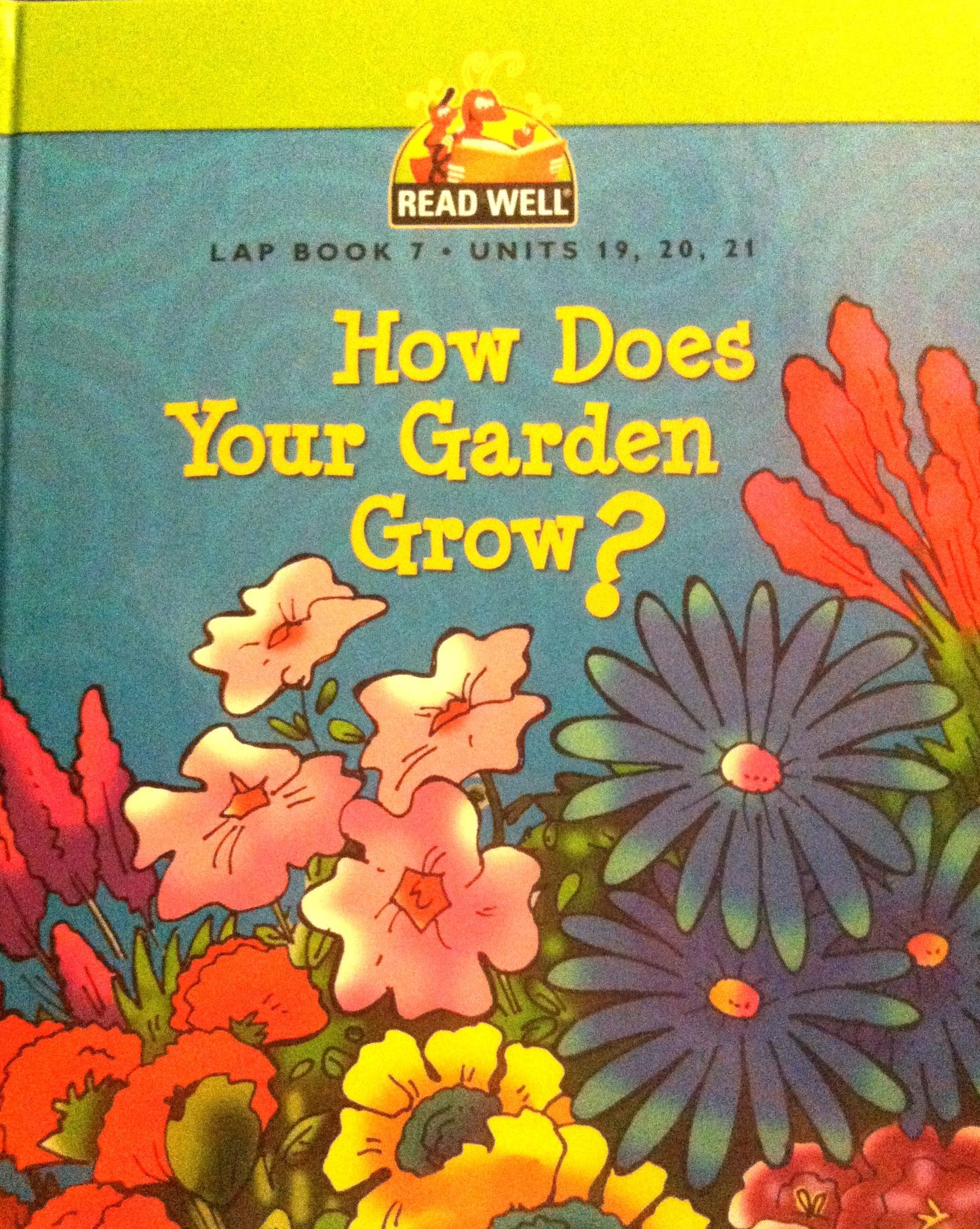 Read Well Lap Book 7, Units 19, 20, 21: How Does Your Garden Grow?, Level K