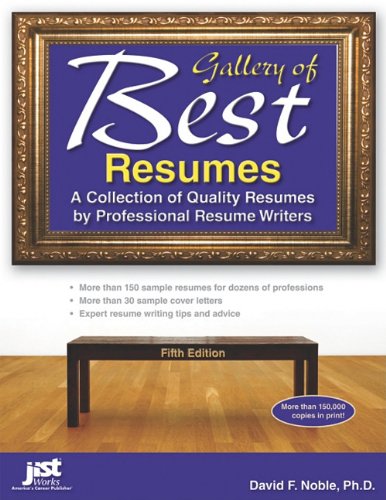 Gallery of Best Resumes: A Collection of Quality Resumes by Professional Resume Writers, 5th Edition