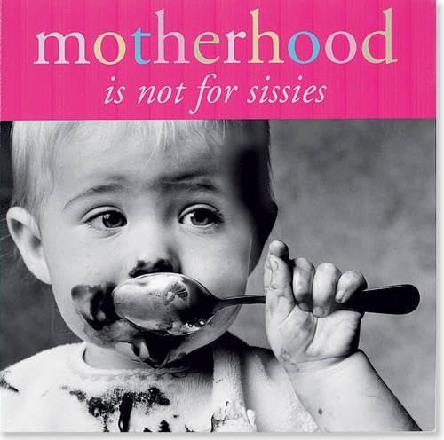 Motherhood Is Not For Sissies (Keepsake)