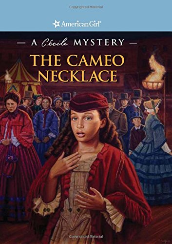 The Cameo Necklace (American Girl Mystery: A Cecile Mystery)