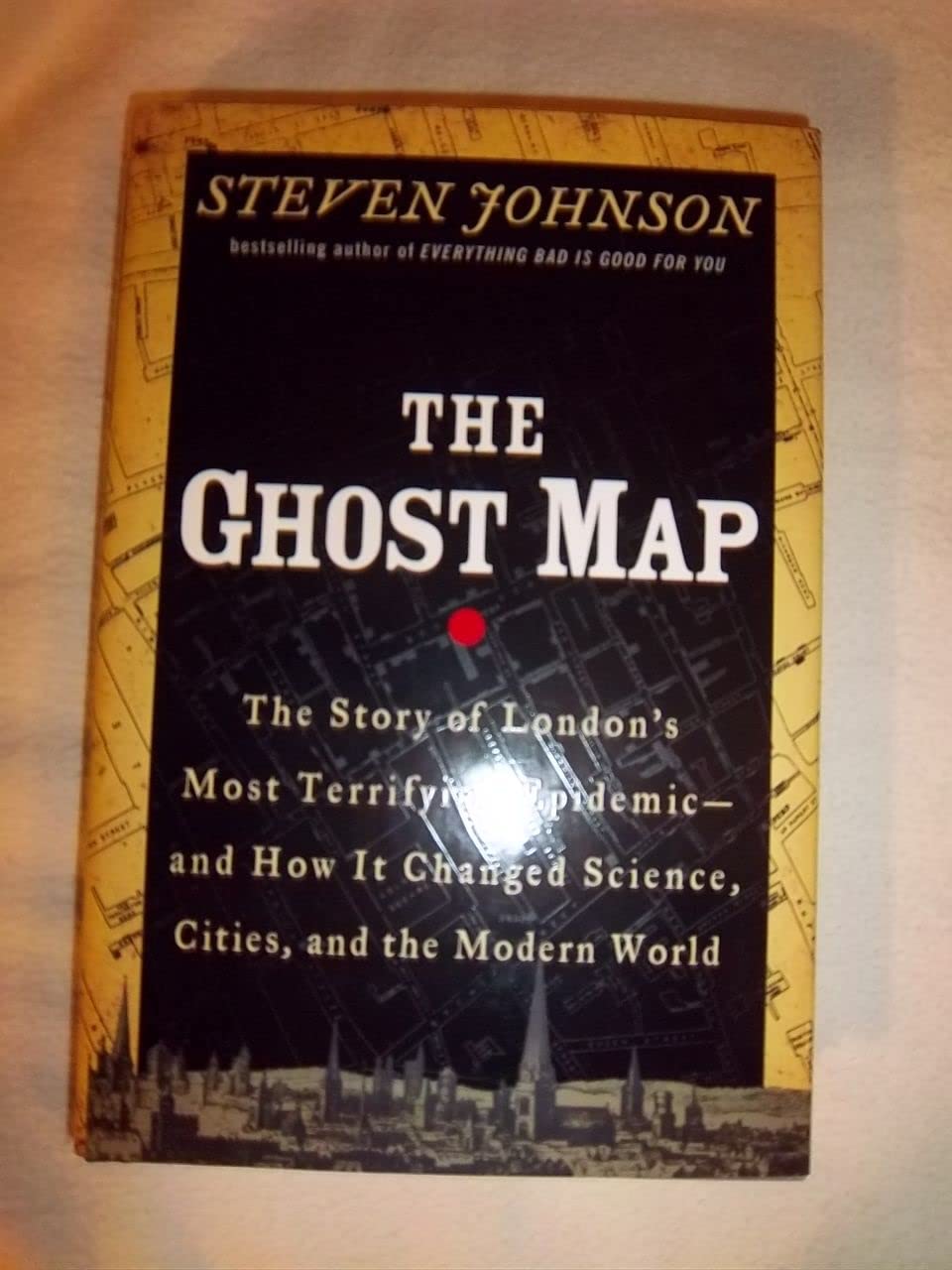 The Ghost Map: The Story of London's Most Terrifying Epidemic and How It Changed Science, Cities, and the Modern World