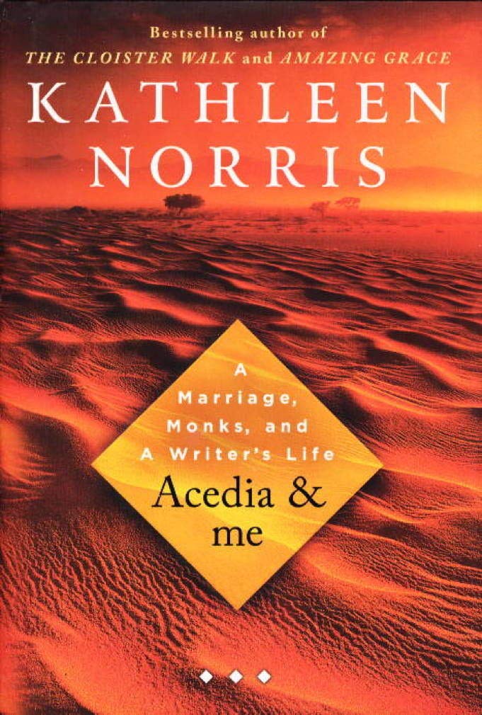 Acedia & Me: A Marriage, Monks, and a Writer's Life