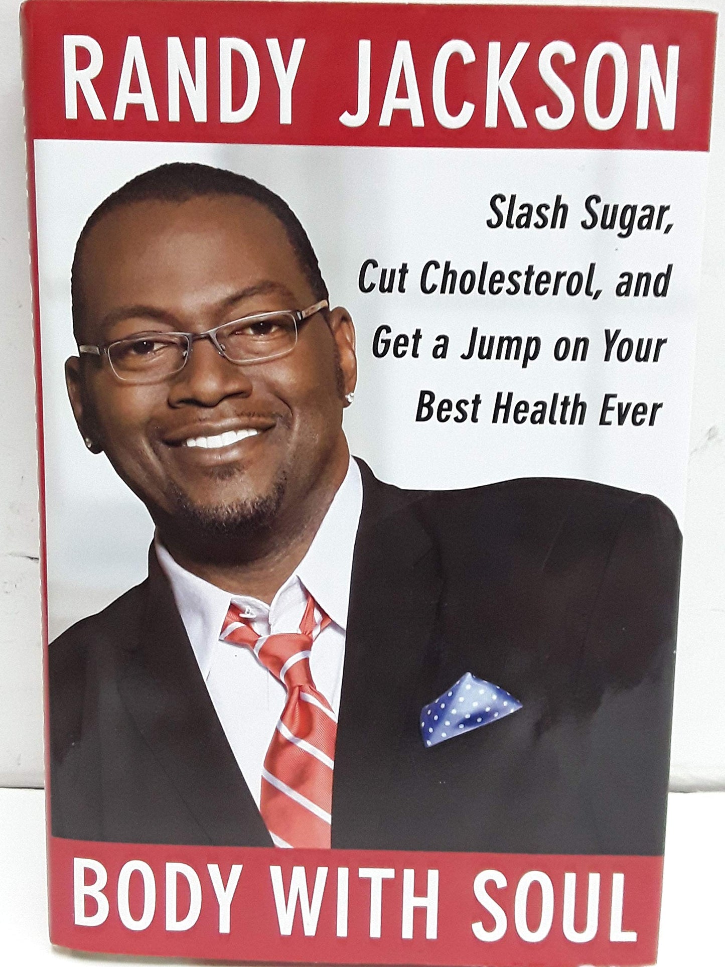 Body with Soul: Slash Sugar, Cut Cholesterol, and Get a Jump on Your Best Health Ever