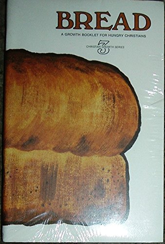 Bread for Hungry Christians (Christian Growth Series, Volume 3)