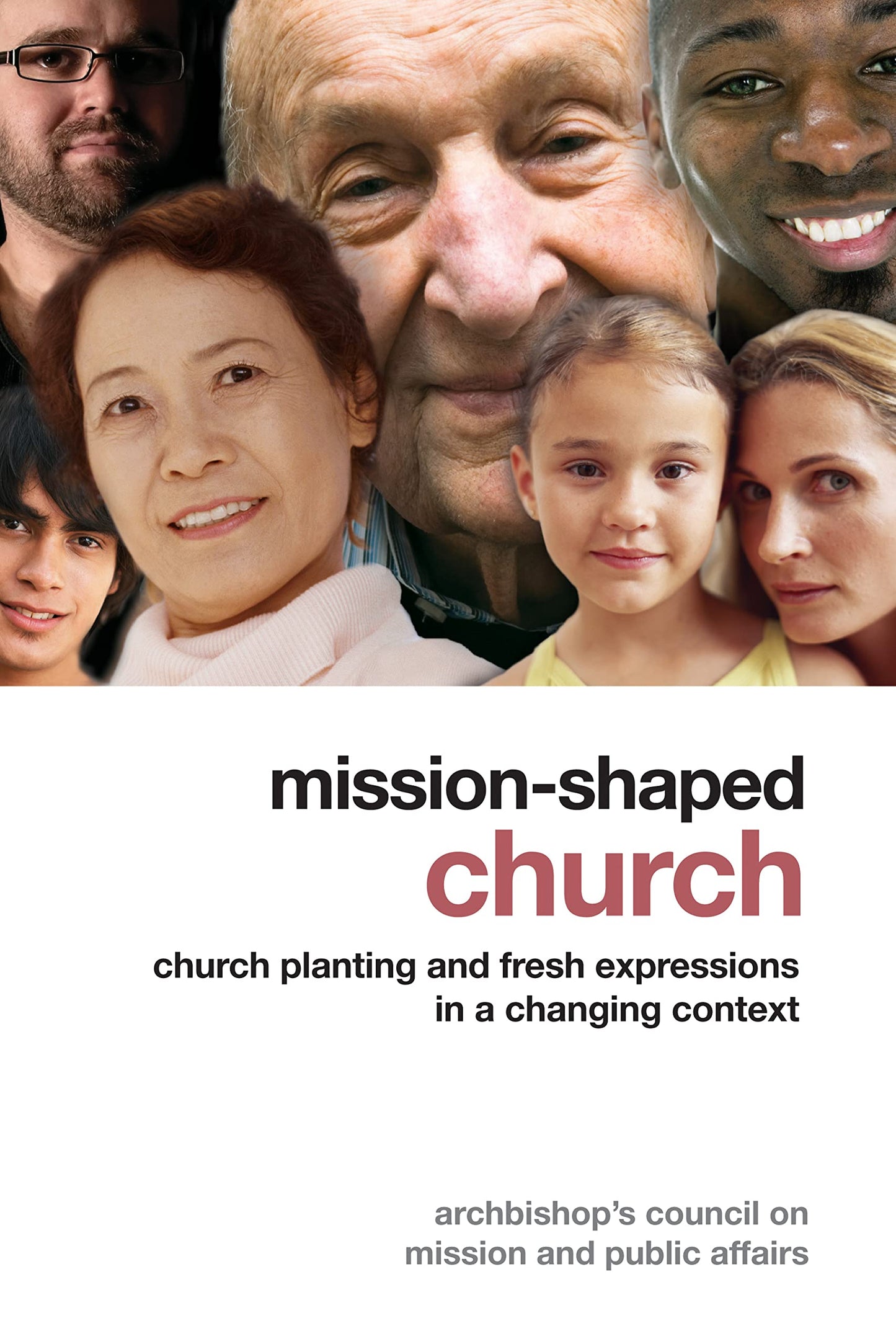 Mission-Shaped Church: Church Planting and Fresh Expressions in a Changing Context