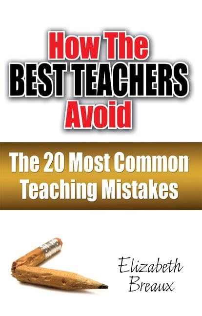 How the Best Teachers Avoid the 20 Most Common Teaching Mistakes - 5652