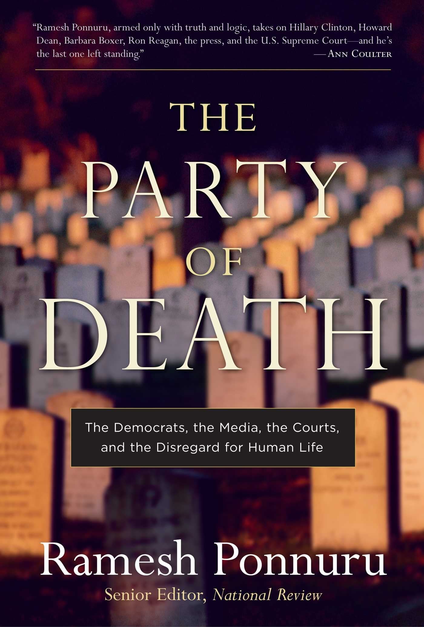 The Party of Death: The Democrats, the Media, the Courts, and the Disregard for Human Life