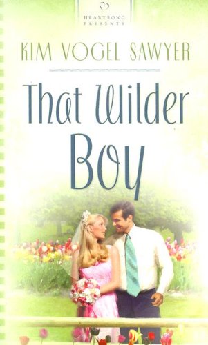 That Wilder Boy (Kansas Weddings Series #2) (Heartsong Presents #709)