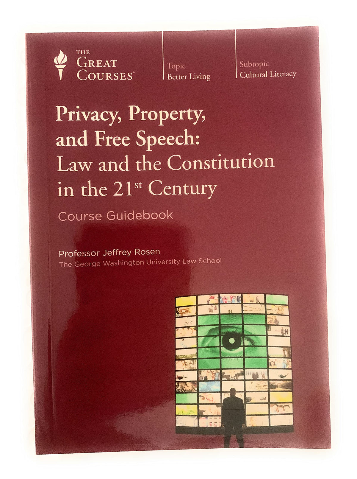 Privacy, Property, and Free Speech: Law and the Constitution in the 21st Century Transcript Book