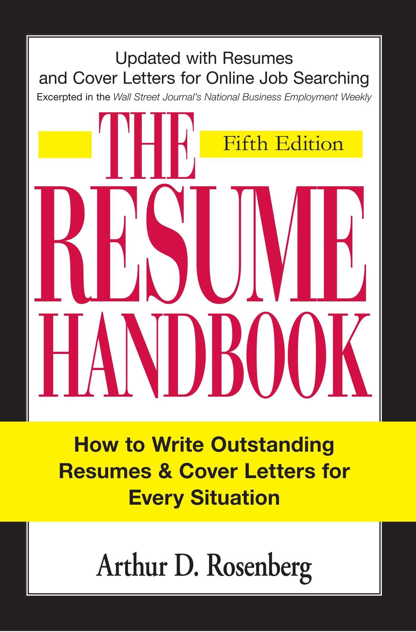 The Resume Handbook: How to Write Outstanding Resumes and Cover Letters for Every Situation