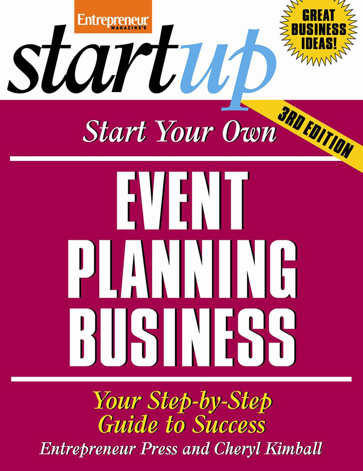 Start Your Own Event Planning Business: Your Step-By-Step Guide to Success (StartUp Series)