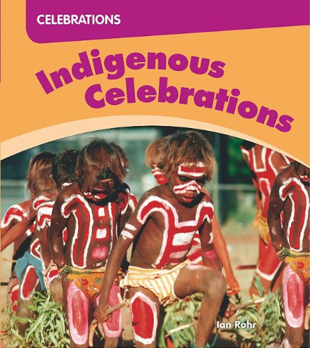 Indigenous Celebrations (Celebrations Around the World)