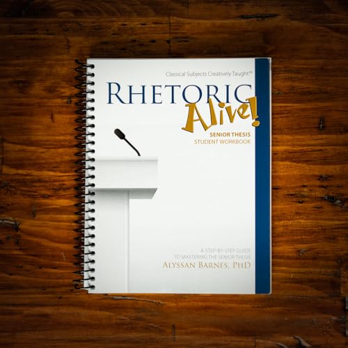 Rhetoric Alive! Senior Thesis Student Workbook