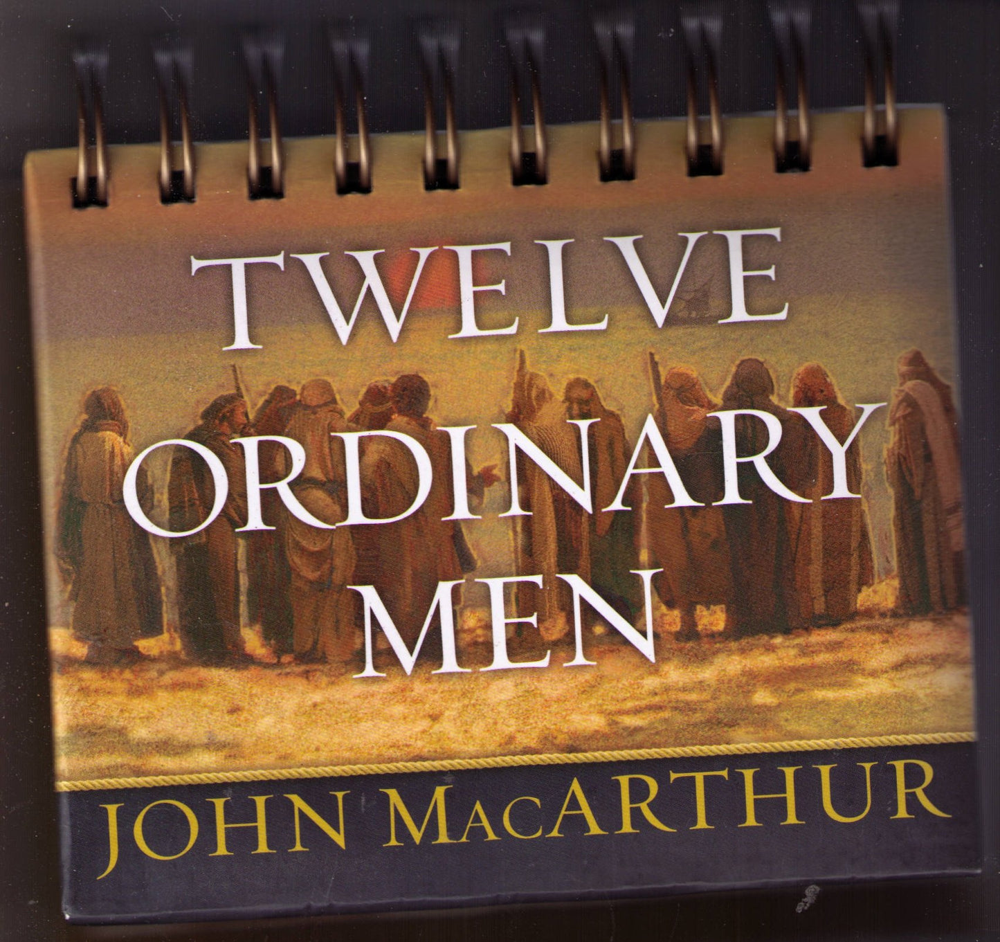 Twelve Ordinary Men Daily Calender (Daily Calendar by Dayspring)