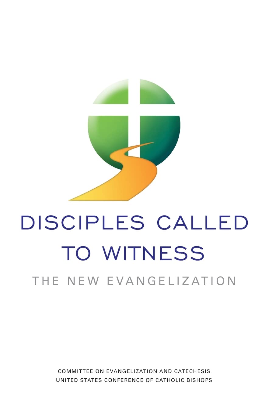Disciples Called to Witness: The New Evangelization