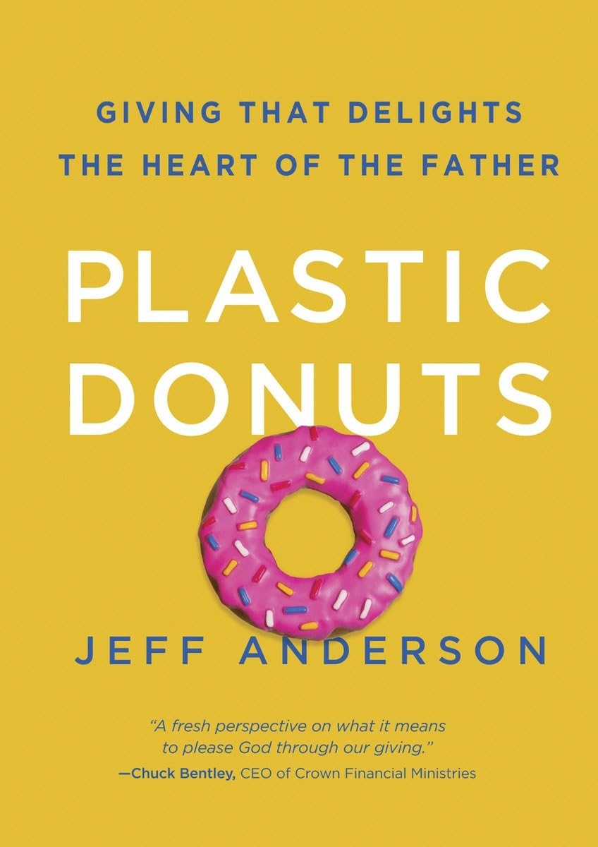 Plastic Donuts: Giving That Delights the Heart of the Father
