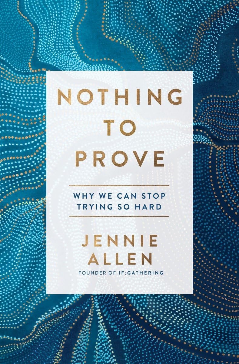 Nothing to Prove: Why We Can Stop Trying So Hard - 137