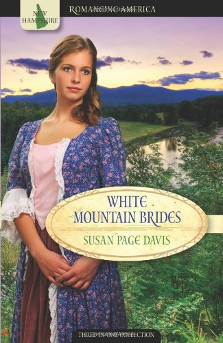 White Mountain Brides: Return to Love/A New Joy/Abiding Peace (Romancing America: New Hampshire)