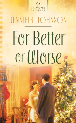 For Better or Worse (HEARTSONG PRESENTS - CONTEMPORARY)