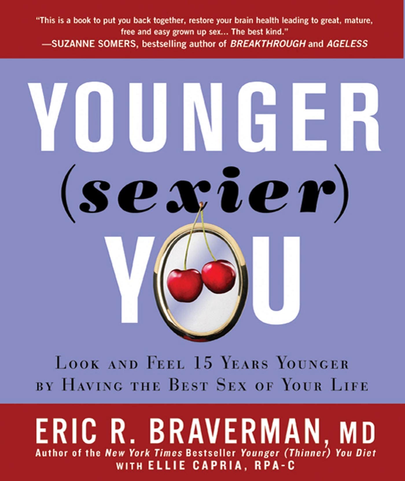 Younger (Sexier) You: Look and Feel 15 Years Younger by Having the Best Sex of Your Life