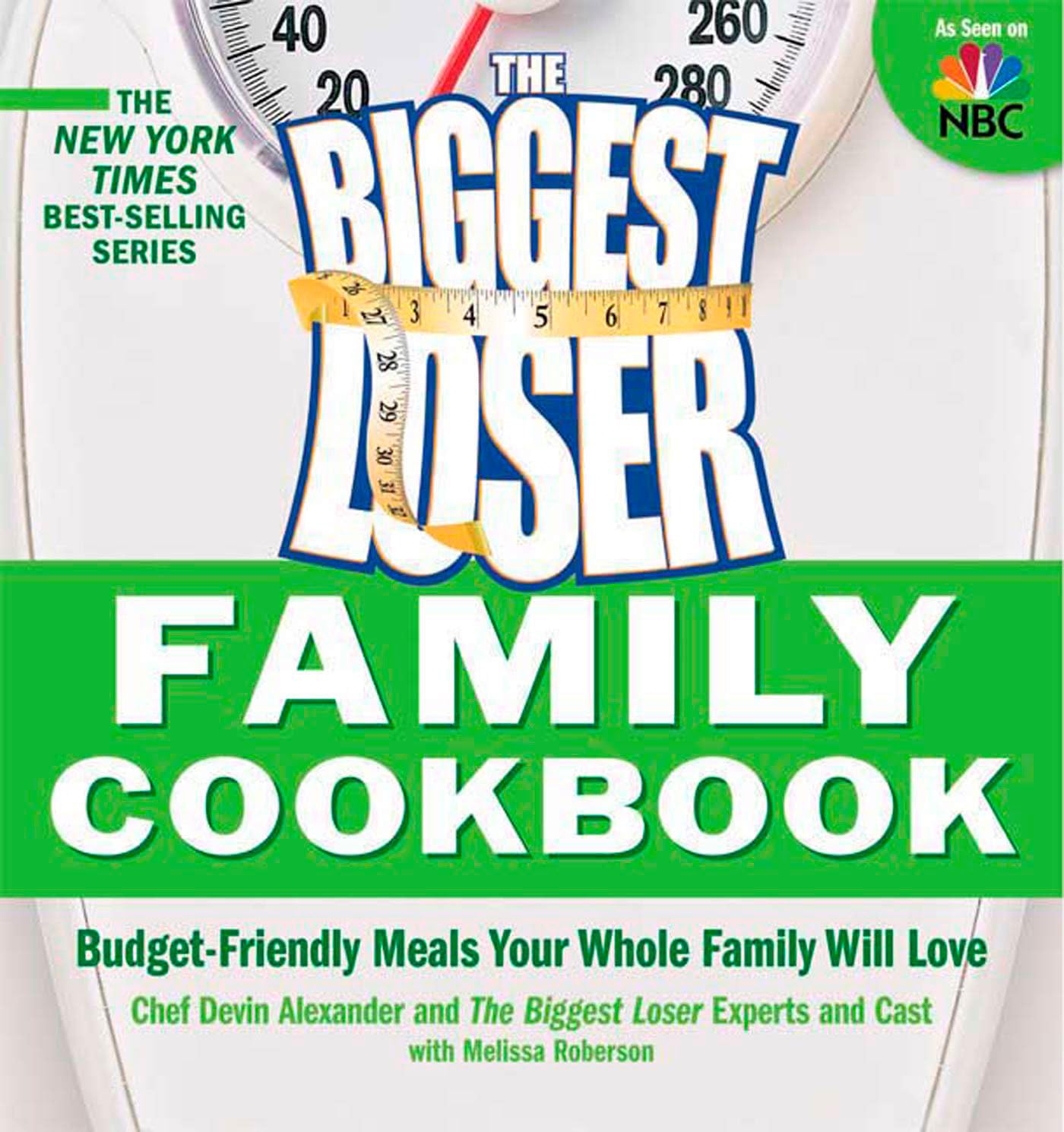 Biggest Loser Family Cookbook: Budget-Friendly Meals Your Whole Family Will Love