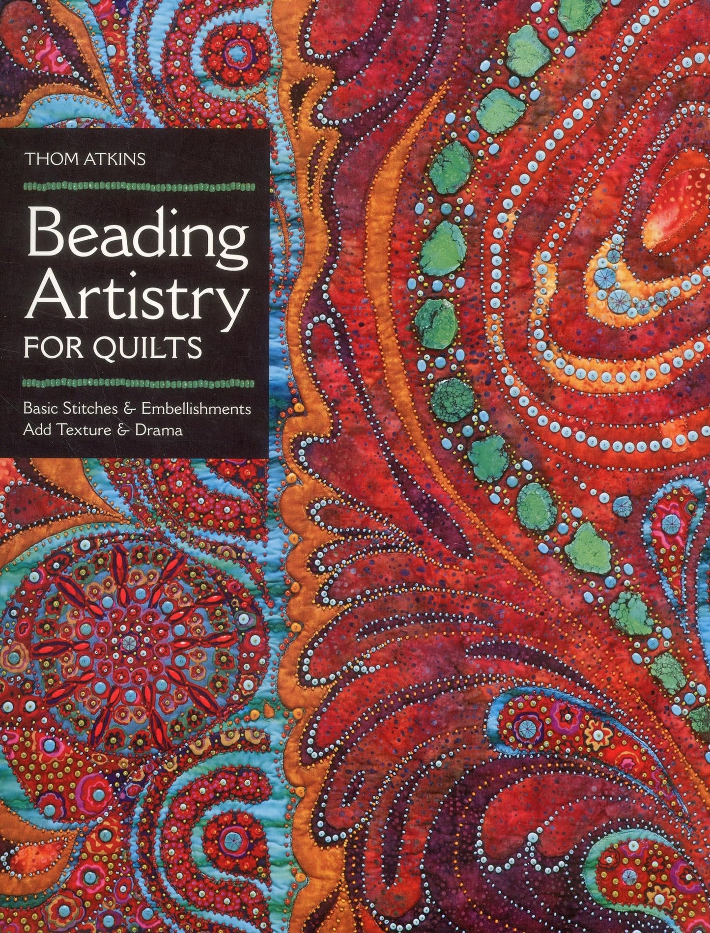 Beading Artistry for Quilts: Basic Stitches & Embellishments Add Texture & Drama