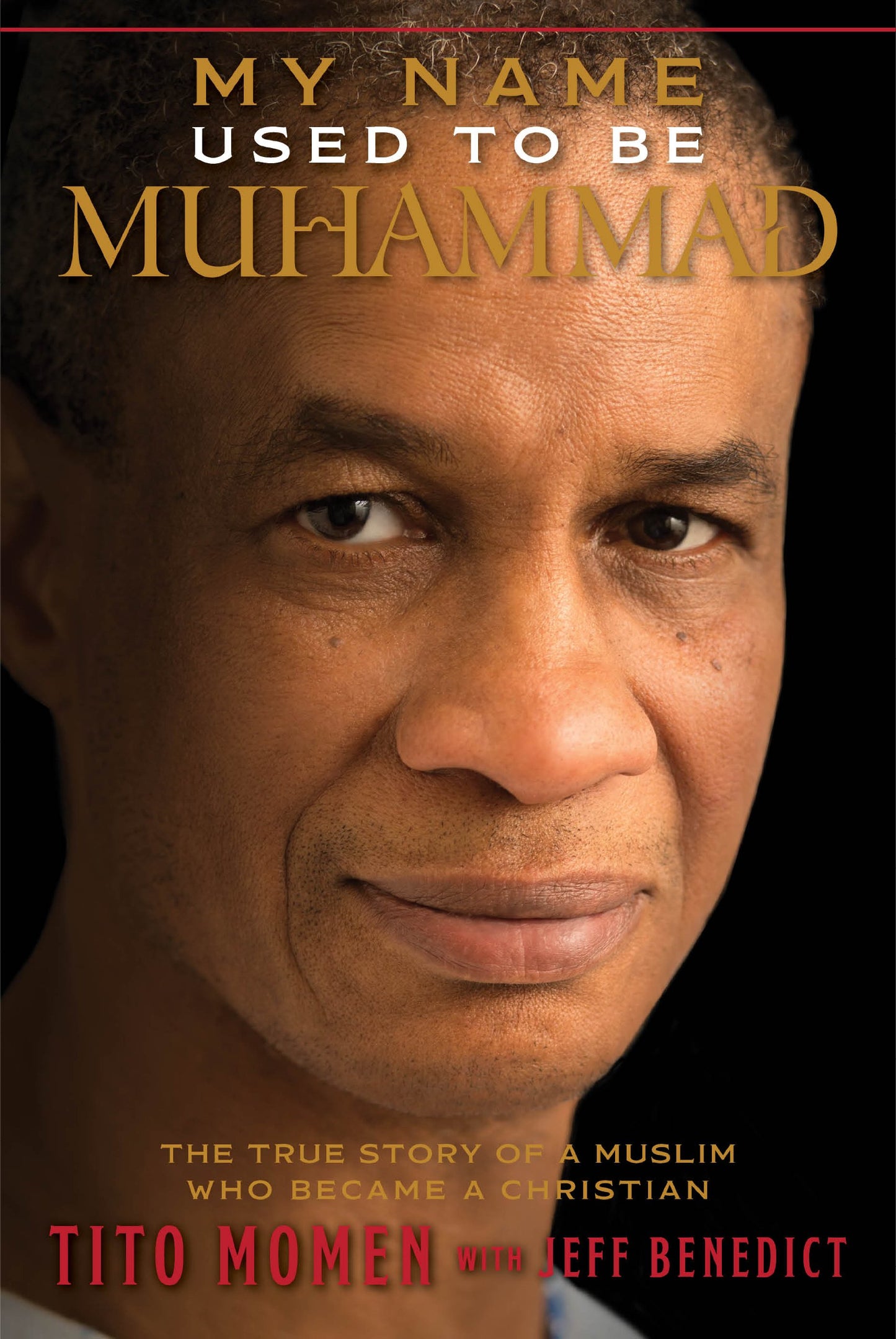 My Name Used to Be Muhammad: The True Story of a Muslim Who Became a Christian