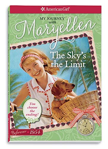 The Sky's the Limit: My Journey With Maryellen (American Girl Beforever Journey)